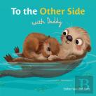 To The Other Side With Daddy