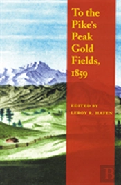 To The Pike'S Peak Gold Fields, 1859