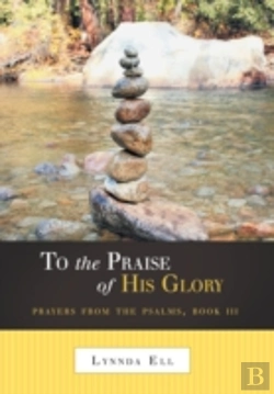 Bertrand.pt - To The Praise Of His Glory:Prayers From The Psalms, Book Iii