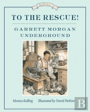 To The Rescue! Garrett Morgan Underground