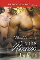 To The Rescue (Milson Valley 16) (Siren Publishing Classic Manlove)