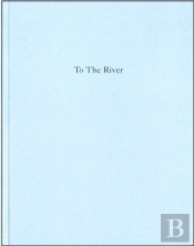 To The River