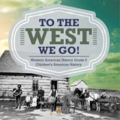 To The West We Go!   Western American Hi