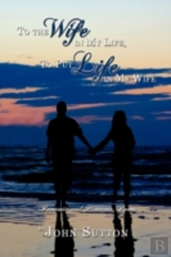 Bertrand.pt - To The Wife In My Life, To Put Life In My Wife