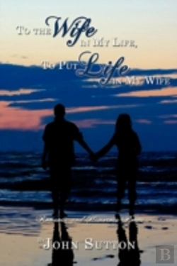 Bertrand.pt - To The Wife In My Life, To Put Life In My Wife