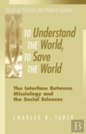 To Understand The World, To Save The World