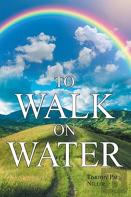 To Walk On Water