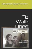 To Walk Ones Steps!