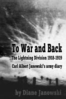 To War And Back - Carl Albert Janowski'S Army Diary 1918-1919