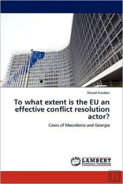 Bertrand.pt - To What Extent Is The Eu An Effective Conflict Resolution Actor?