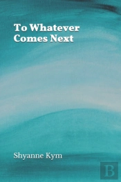 To Whatever Comes Next