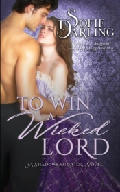 To Win A Wicked Lord:  Shadows And Silk