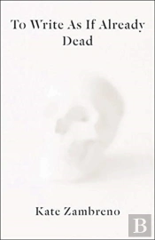 To Write As If Already Dead