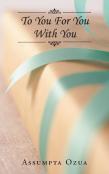 To You, For You, With You
