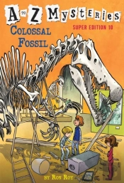 To Z Mysteries Super Edition #10: Colossal Fossil