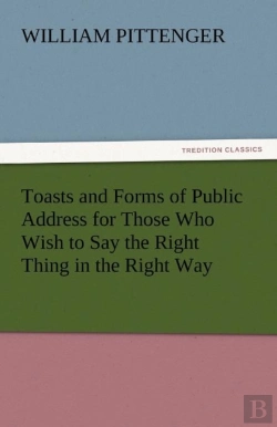 Bertrand.pt - Toasts And Forms Of Public Address For Those Who Wish To Say The Right Thing In The Right Way