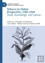 Tobacco In Global Perspective, 1780â€“1960