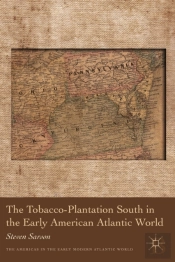 Tobacco-Plantation South In The Early American Atlantic World