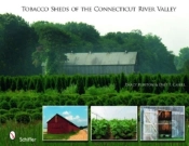 Tobacco Sheds Of The Connecticut River Valley