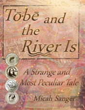 Tobe And The River Is
