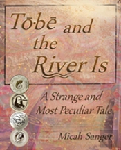 Tobe And The River Is