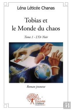 Bertrand.pt - Tobias Et Le Monde Du Chaos Tome 1 ; L'Or Noir