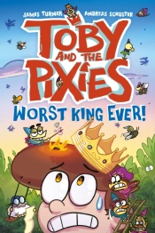 Toby And The Pixies: Worst King Ever! (A Phoenix Comic Book)