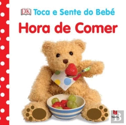 Bertrand.pt - Toca e Sente do Bebé - Hora de Comer