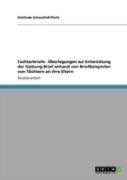 Tochterbriefe - Aã…Â€Œberlegungen Zur Entwicklung Der Gattung Brief Anhand Von Briefbeispielen Von Taã‚Â¶Chtern An Ihre Eltern