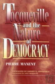 Tocqueville And The Nature Of Democracy