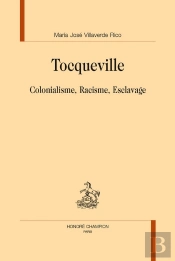 Tocqueville : Colonialisme, Racisme, Esclavage