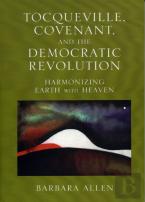 Tocqueville, Covenant, And The Democratic Revolution
