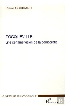 Bertrand.pt - Tocqueville ; Une Certaine Vision De La Democratie