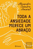 Toda a Ansiedade Merece um Abraço