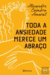 Toda a Ansiedade Merece um Abraço