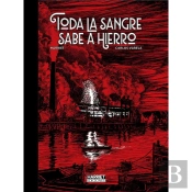 Toda La Sangre Sabe A Hierro