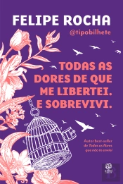 Todas As Dores De Que Me Libertei. E Sobrevivi.