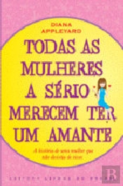 Todas as Mulheres a Sério Merecem Ter um Amante
