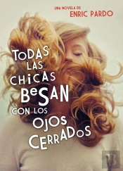 Todas Las Chicas Besan Con Los Ojos Cerrados