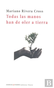 Todas Las Manos Han De Oler A Tierra