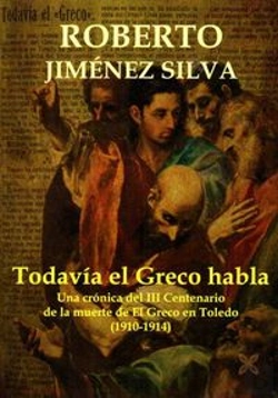 Bertrand.pt - Todavia El Greco Habla: Una Cronica Del Iii Centenario De La Muerte De El Greco En Toledo (1910-1914)