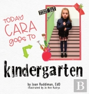 Today Cara Goes To Kindergarten