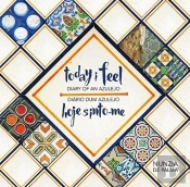 Today I Feel - Diary of an Azulejo / Hoje Sinto-me - Diário dum Azulejo