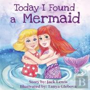 Today I Found A Mermaid