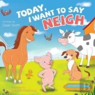 Today, I Want To Say Neigh