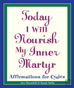 Bertrand.pt - Today I Will Nourish My Inner Martyr