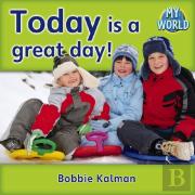 Today Is A Great Day!