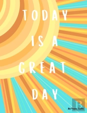 Today Is A Great Day
