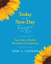 Today Is A New Day-Tomorrow Is Too!