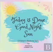 Today Is Done Good Night Sun Children'S Bedtime Story